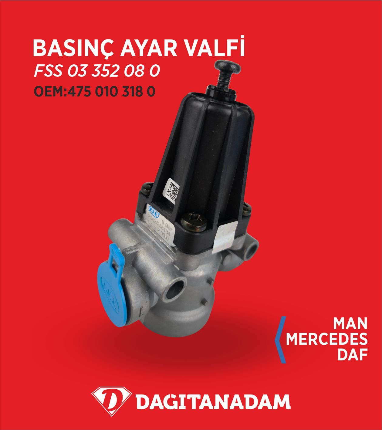 Basınç Ayar Valfi - Mercedes - Man - Daf / Oem: 475 010 318 0